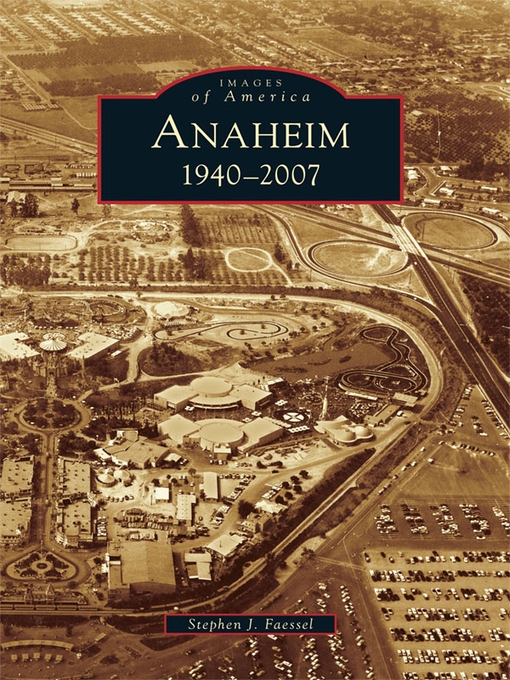 Title details for Anaheim by Stephen J. Faessel - Available